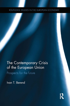 Paperback The Contemporary Crisis of the European Union: Prospects for the future Book