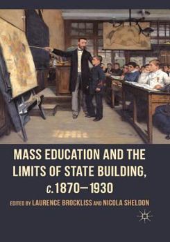 Paperback Mass Education and the Limits of State Building, C.1870-1930 Book