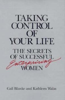 Hardcover Taking Control of Your Life: The Secrets of Successful Enterprising Women Book