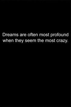 Paperback Dreams are often most profound when they seem the most crazy.: Journal or Notebook (6x9 inches) with 120 doted pages. Book