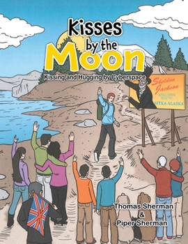 Paperback Kisses by the Moon: Kissing and Hugging by Cyberspace Book