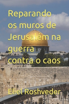 Paperback Reparando os muros de Jerusalém na guerra contra o caos [Portuguese] Book