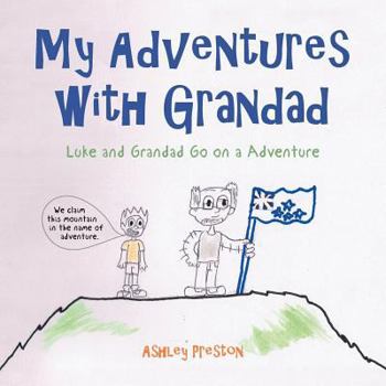 My Adventures with Grandad: Luke and Grandad Go on a Adventure