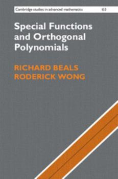 Special Functions and Orthogonal Polynomials - Book #153 of the Cambridge Studies in Advanced Mathematics