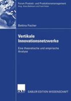 Paperback Vertikale Innovationsnetzwerke: Eine Theoretische Und Empirische Analyse [German] Book