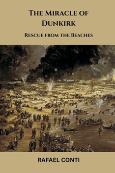 Paperback The Miracle of Dunkirk: Rescue from the Beaches Book