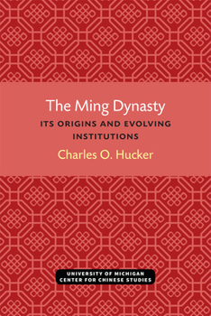 Paperback The Ming Dynasty: Its Origins and Evolving Institutions Book