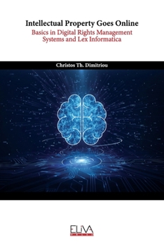 Paperback Intellectual Property Goes Online: Basics in Digital Rights Management Systems and Lex Informatica Book