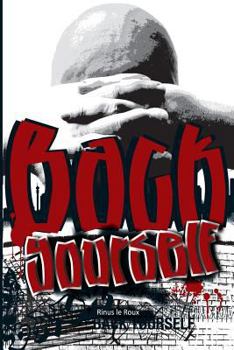 Paperback Back Yourself: Don't Give Up When You Have to Step Up Book