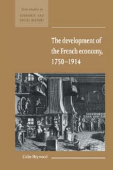 Hardcover The Development of the French Economy 1750 1914 Book