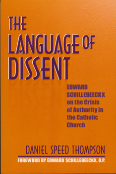 Hardcover Language of Dissent: Edward Schillebeeckx on the Crisis of Authority in the Catholic Church Book