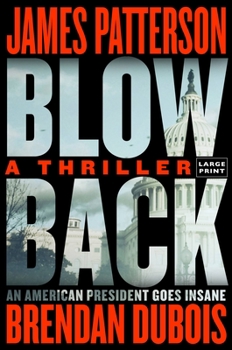 Paperback Blowback: James Patterson's Best Thriller in Years [Large Print] Book