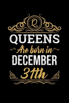 Queens Are Born In December 31st Notebook Birthday Gift: Lined Notebook / Journal Gift, 100 Pages, 6x9, Soft Cover, Matte Finish