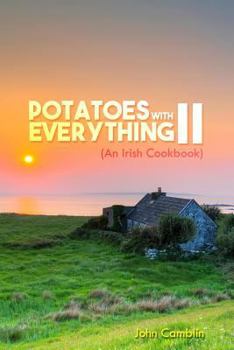 Paperback Potatoes With Everything II: (An Irish Cookbook) Book