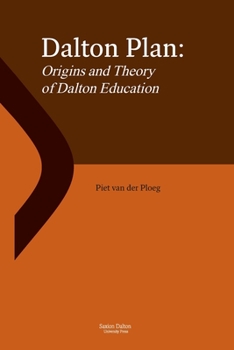 Paperback Dalton Plan: Origins and Theory of Dalton Education Book