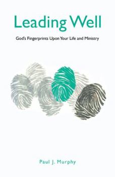 Paperback Leading Well: God's Fingerprints Upon Your Life and Ministry Book