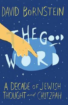 Paperback The Good Word: A Decade of Jewish Thought and Chutzpah Book