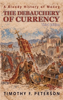 The Debauchery of Currency: A Bloody History of Money