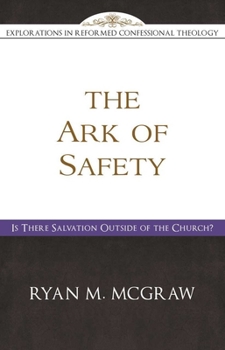 Paperback The Ark of Safety: Is There Salvation Outside of the Church? Book