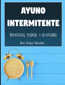 Paperback Ayuno intermitente: Beneficios, etapas y autofagia [Spanish] Book