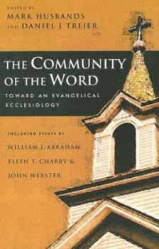 Paperback The Community of the Word: Toward an Evangelical Ecclesiology Book
