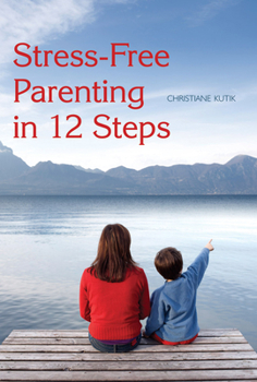 Paperback Stress-Free Parenting in 12 Steps Book