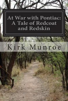 Paperback At War with Pontiac: A Tale of Redcoat and Redskin Book