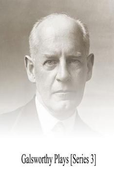 Galsworthy Plays [Series 3]