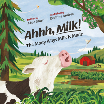 Hardcover Ahhh, Milk!: The Many Ways Milk Is Made Book