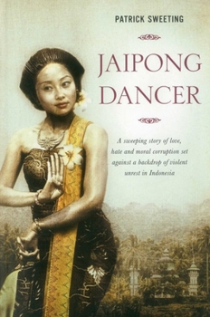 Paperback Jaipong Dancer: A Sweeping Story of Love, Hate and Moral Corruption Set Against a Backdrop of Political Unrest in Indonesia Book