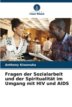 Paperback Fragen der Sozialarbeit und der Spiritualität im Umgang mit HIV und AIDS [German] Book