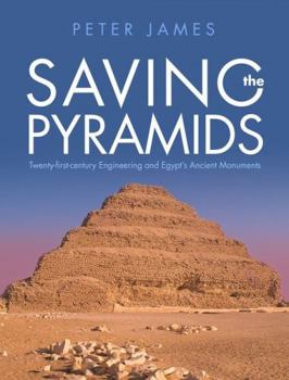 Hardcover Saving the Pyramids: Twenty First Century Engineering and Egypt's Ancient Monuments Book