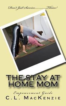 Paperback The Stay-At-Home-Mom: Empowerment Guide Book