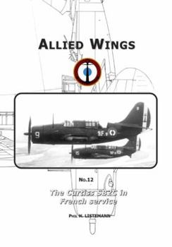 The Curtiss SB2C in French Service - Book #12 of the Allied Wings