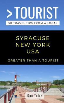 Paperback Greater Than a Tourist- Syracuse New York USA: 50 Travel Tips from a Local Book