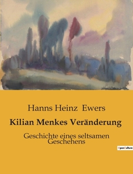 Paperback Kilian Menkes Veränderung: Geschichte eines seltsamen Geschehens [German] Book