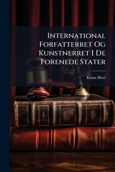 Paperback International Forfatterret Og Kunstnerret I De Forenede Stater [Danish] Book