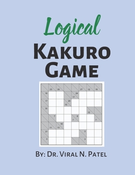 Paperback Logical Kakuro Game: Kakuro for Experts: Kakuro Puzzle Book For Adults [Large Print] Book