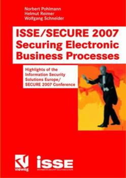 Paperback Isse/Secure 2007 Securing Electronic Business Processes: Highlights of the Information Security Solutions Europe/Secure 2007 Conference Book