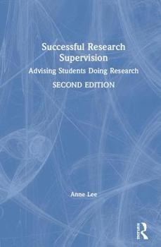 Hardcover Successful Research Supervision: Advising students doing research Book