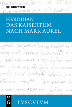 Das Kaisertum Nach Mark Aurel: Griechisch - Deutsch (Sammlung Tusculum) (German Edition)