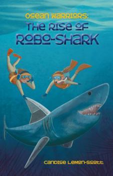 Paperback Ocean Warriors: The Rise of Robo-Shark Book
