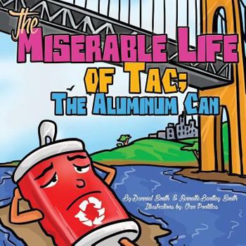 Paperback The Miserable Life of Tac: The Aluminum Can Book