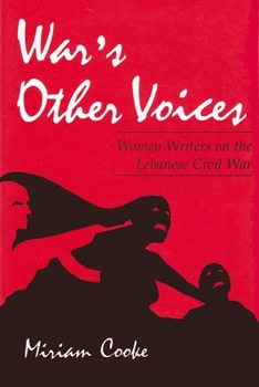 War's Other Voices: Women Writers on the Lebanese Civil War (Cambridge Middle East Library) - Book  of the Gender, Culture, and Politics in the Middle East