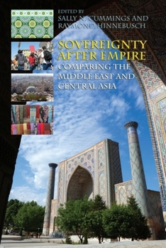 Paperback Sovereignty After Empire: Comparing the Middle East and Central Asia Book
