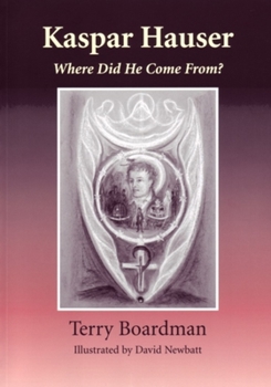 Paperback Kaspar Hauser: Where Did He Come From? Book