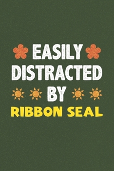 Paperback Easily Distracted By Ribbon Seal: Ribbon Seal Lovers Funny Gifts Dot Grid Journal Notebook 6x9 120 Pages Book