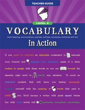 Paperback Vocabulary in Action Level E Teacher Guide: Word Meaning, Pronunciation, Prefixes, Suffixes, Synonyms, Antonyms, and Fun! (Vocabulary in Action 2010) Book