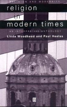Religion in Modern Times: An Interpretive Anthology (Religion and Modernity)