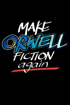 Paperback Make Orwell Fiction Again Book